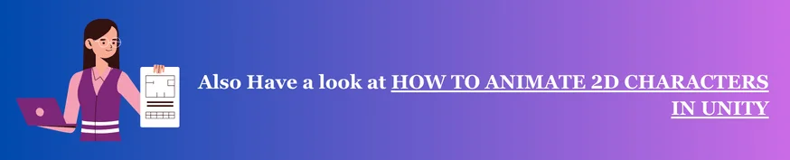 Why Developers Prefer Unity for Mobile Game Development 2Incredimate Also Have a look at HOW TO ANIMATE 2D CHARACTERS IN UNITY.png Incredimate