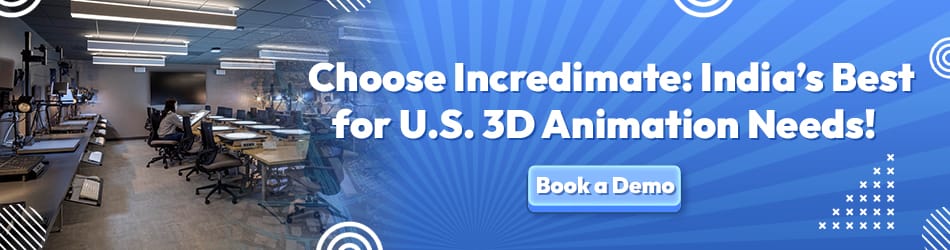 Choose Incredimate Indias Best for U.S. 3D Animation Needs Incredimate