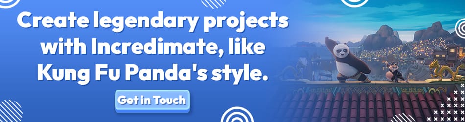 Create legendary projects with Incredimate like Kung Fu Pandas style Incredimate