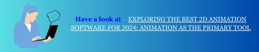 EXPLORING THE BEST 2D ANIMATION SOFTWARE FOR 2024 ANIMATION AS THE PRIMARY TOOL 1.png Incredimate