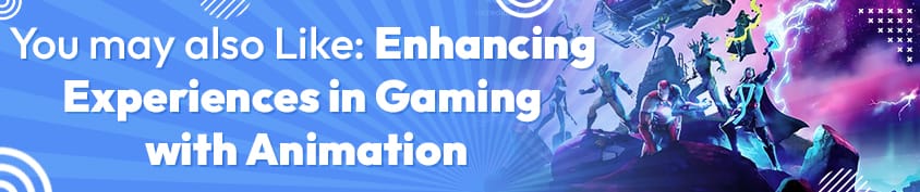 Enhancing Experiences in Gaming with Animation 2 Incredimate
