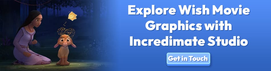 Explore Wish Movie Graphics with Incredimate Studio Incredimate