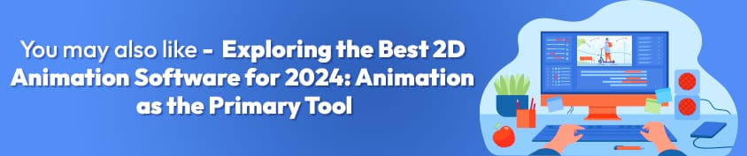 Exploring the Best 2D Animation Software for 2024 Incredimate