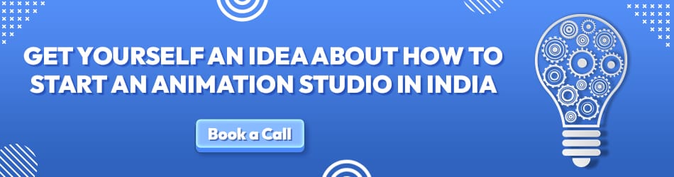 Get yourself an Idea about how to Start an Animation Studio in India Incredimate