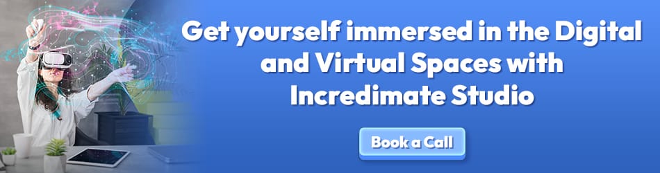 Get yourself immersed in the Digital and Virtual Spaces with Incredimate Studio Incredimate