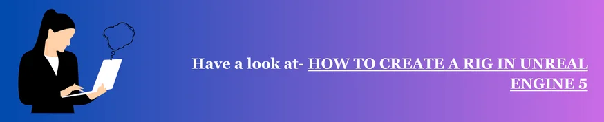 Why Developers Prefer Unity for Mobile Game Development 1Incredimate Have a look at HOW TO CREATE A RIG IN UNREAL ENGINE 5.png Incredimate