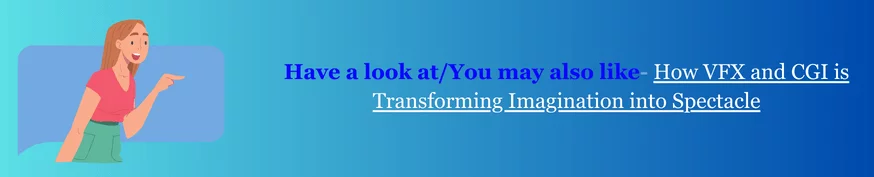 How VFX and CGI is Transforming Imagination into Spectacle 1.png Incredimate