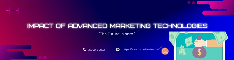 Impact of Advanced Marketing Technologies.png Incredimate