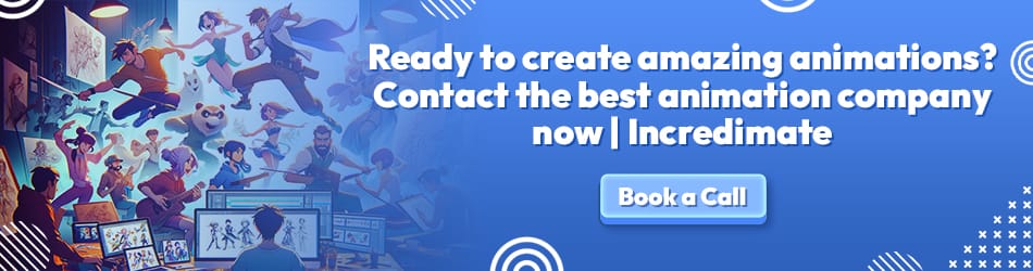 Ready to create amazing animations Contact the best animation company now Incredimate Incredimate