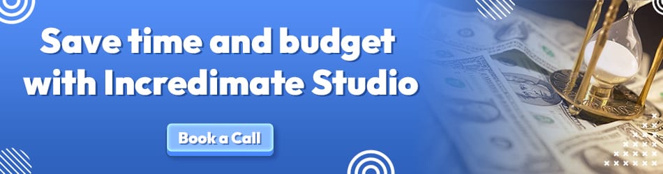 Save time and budget With Incredimate Studio Incredimate