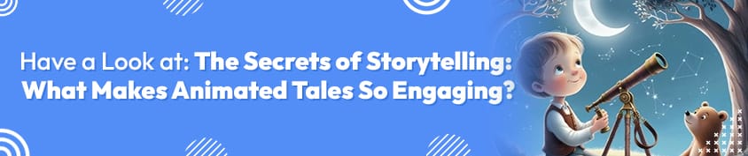 The Secrets of Storytelling What Makes Animated Tales So Engaging 1 Incredimate