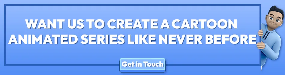 Want us to create a Cartoon Animated Series like never Before Incredimate