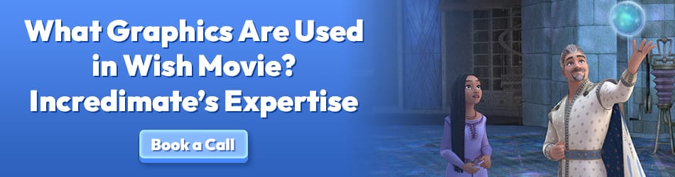 What Graphics Are Used in Wish Movie Incredimates Incredimate