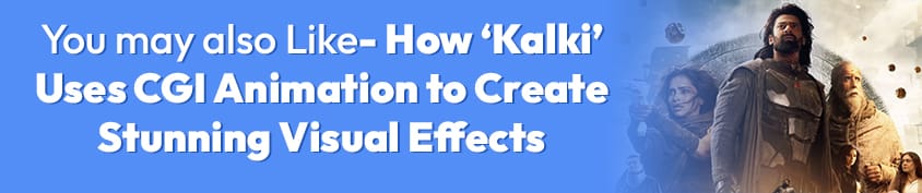 You may also Like How ‘Kalki Uses CGI Animation to Create Stunning Visual Effects 2 Incredimate
