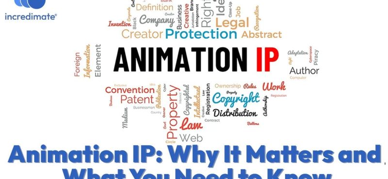 Animation-IP-Why-It-Matters-and-What-You-Need-to-Know-1.jpg Animation-IP-Why-It-Matters-and-What-You-Need-to-Know-1.jpg